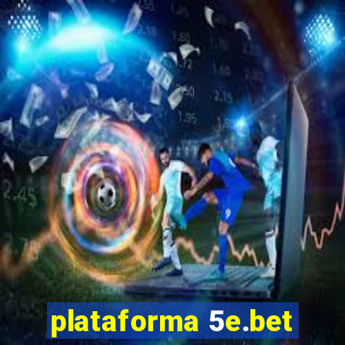 plataforma 5e.bet